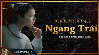 Tiểu Thuyết [CỰC HAY] | BƯỚC ĐƯỜNG NGANG TRÁI -Tiểu Thuyết Hay Làm Đến Mê Mẩn Lòng Người