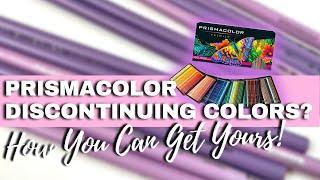 PRISMACOLOR DISCONTINUING COLORS? | How You Can Get Yours Before They're Gone!