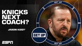 Who will be the Knicks next coach ⁉️ 'I STILL think Jason Kidd is the right guy' - JWill  | Get Up