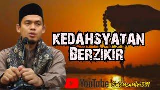 Kedahsyatan Berzikir [Buya Arrazy Hasyim]