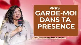 Replay i PPRS GARDE-MOI DANS TA PRESENCE Proph Fridha Manzioni