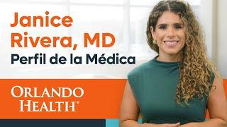 Dr. Janice Rivera - Physician Video Bio (Spanish)