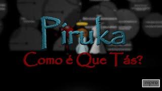 Piruka - Como É Que Tás (letra ambientada)