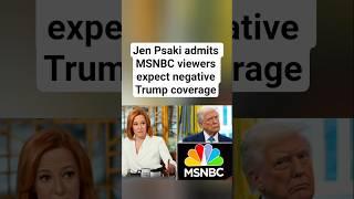 Jen Psaki admits MSNBC viewers expect negative Trump coverage