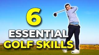 6 Skills EVERY GOLFER Needs To Shoot Lower Scores!