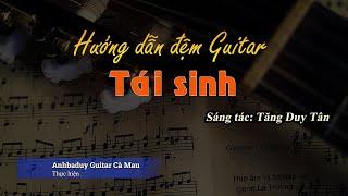 Guitar Accompaniment Guide | Rebirth | Author: Tang Duy Tan | Anhbaduy Guitar - Ca Mau