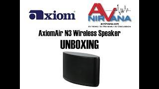 Axiom Audio AxiomAir N3 Wireless Speaker Unboxing