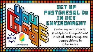Setup PostgreSQL DB In The Dev Environment - Feat. Helm And Crossplane (You Choose!, Ch. 1, Ep. 5)