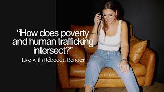 "How does poverty and human trafficking intersect?" LIVE with Rebecca Bender and Elisabeth Huijskens