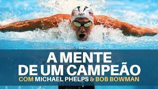 The Mind of a Champion, with Michael Phelps & Bob Bowman