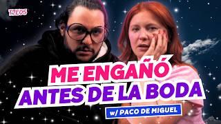 ¡Me Engañó Antes De La Boda!  Ft. @PacoDeMiguelOficial - T7E05 #chismes #bodas
