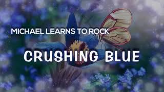 Crushing Blue by Michael Learns To Rock (Lyrics Video)