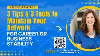 3 Tips & 3 Tools to Maintain Your Network for Business & Career Stability