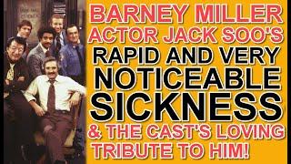 Barney Miller actor Jack Soo's RAPID & VERY NOTICEABLE SICKNESS & the cast's loving tribute to him!