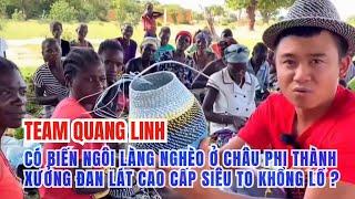 Team Quang Linh Liệu Có Biến Làng Nghèo Ở Châu Phi Thành Xưởng Đan Lát Cao Cấp Siêu To Khổng Lồ ?