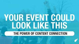 Your Event Could Look Like This: The Power of Connecting Content to Your Audience