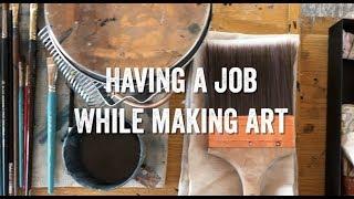 Having a Job While Making Art - "The Emerging Artist" - Episode 06