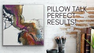 Fluid Art Pillow Talk!  Perfect Results with this bloom pillow recipe.