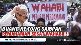 HATI-HATI DENGAN WAHABI ! BUANG KE TONG SAMPAH PEMAHAMAN SESAT WAHABI ! KH. Idrus Ramli