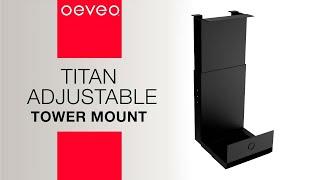 Oeveo™ Titan Adjustable Tower Mount for Large Form Factor and Gaming PCs