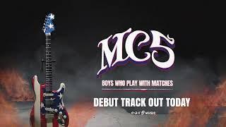 HEAVY LIFTING - New Album by MC5 (feat. "Boys Who Play With Matches")