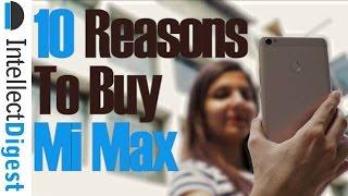 Xiaomi Mi Max Review With 10 Reasons To Buy Mi Max | Intellect Digest