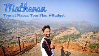 Matheran Tourist Places | Matheran Tour Plan & Matheran Tour Budget | Matheran Tour Guide