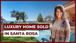 Luxury Home Sold in Santa Rosa, CA [Luxury Estate with Views] Living in Sonoma County, CA