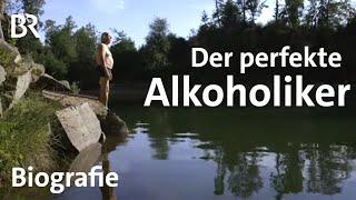 Nach der Sucht & mit kaltem Entzug: Der perfekte Alkoholiker | Lebenslinien | Biografie | BR