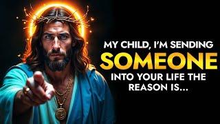 God Says: I AM SENDING SOMEONE INTO YOUR LIFE.... | God message Today | God message | God Support