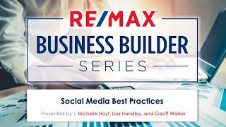 RE/MAX Business Builder Series | Social Media Best Practices