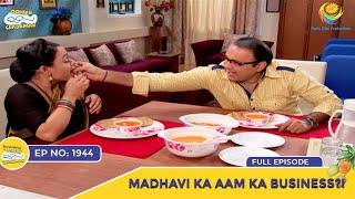 Ep 1944 - Madhavi Ka Aam Ka Business?! | Taarak Mehta Ka Ooltah Chashmah | Full Episode | तारक मेहता