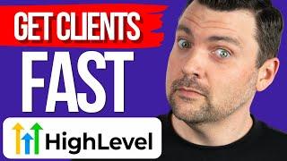 Get HighLevel Clients FAST and Deliver Results