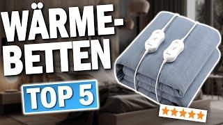 TOP 5 WÄRMEUNTERBETTEN (Testsieger 2025)!!  | Die Besten WÄRMEUNTERBETTEN für Wohlfühlwärme