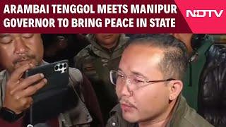 Manipur News | Arambai Tenggol Meets Manipur Governor To Discuss Ways To Bring Peace In State