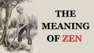 The Meaning of Zen | Chopping Wood and Carrying Water