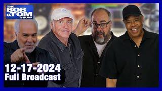 The BOB & TOM Show - December 17, 2024