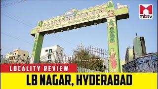 Locality Review: LB Nagar, Hyderabad #MBTV #LocalityReview