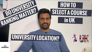 How to select a course and university in UK | Do university ranking matter | Study in UK