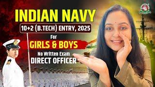 Direct Officer No Written Exam- Indian NAVY Tech 10+2 B Tech Entry 2024 for July 2025 Course