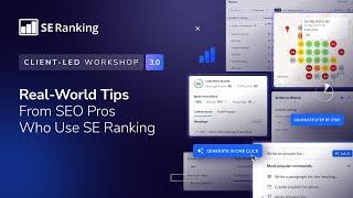 Client-Led Workshop 3.0: Real-World Tips From SEO Pros Who Use SE Ranking