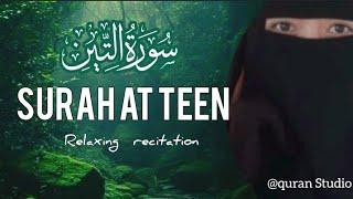 Relaxing recitation of Surah Teen | Surah Teen  tilawat with English Subtitles ||Quran Studio