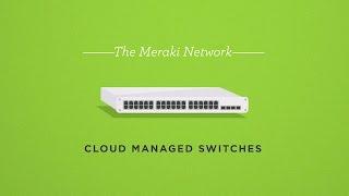 The Meraki Network: Cloud-Managed Switches