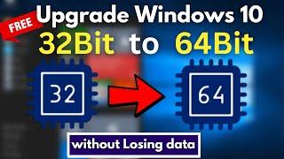 [HINDI] Upgrade Windows 10 32Bit to 64Bit without Losing Data for FREE