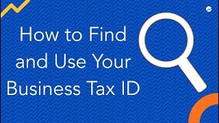 How to Find and Use Your Business Tax ID