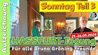 HASSFURT-TAGUNG Aufzeichnung Sonntag Teil 1 · Vormittag · 26.05.2024 · 9:00-12:00 Uhr