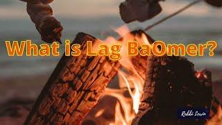 What is Lag BaOmer? | Lag B'omer