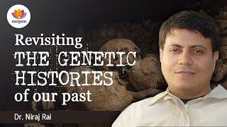 Revisiting the genetic histories of our past | Dr. Niraj Rai | #SangamTalks