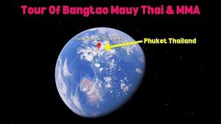 Tour Of Bangtao Muay Thai & MMA In Phuket Thailand