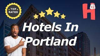 10 Hotels In Portland